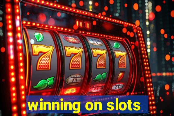 winning on slots