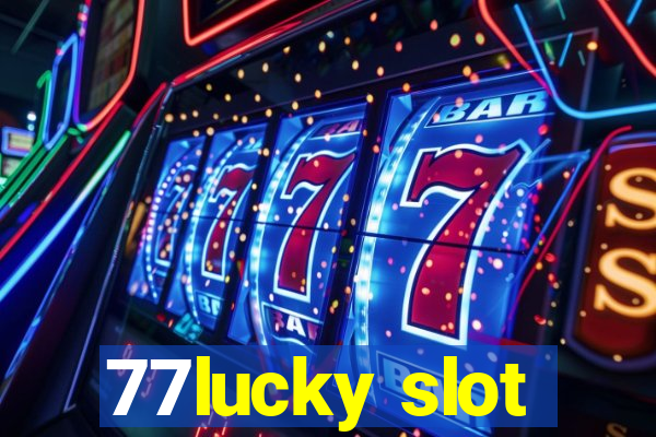 77lucky slot