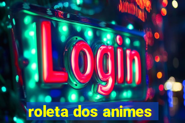 roleta dos animes