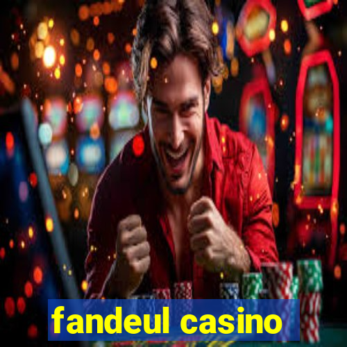 fandeul casino