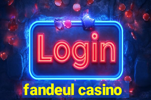 fandeul casino