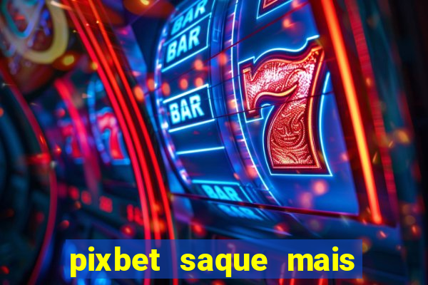 pixbet saque mais rapido do mundo