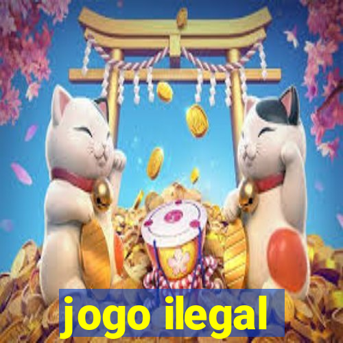 jogo ilegal