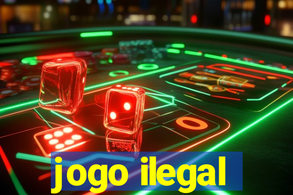 jogo ilegal