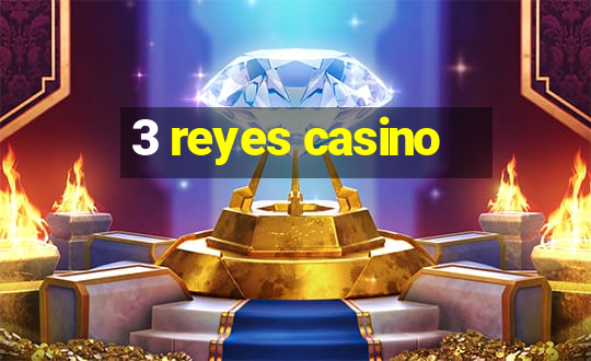 3 reyes casino