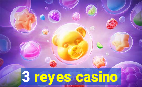 3 reyes casino