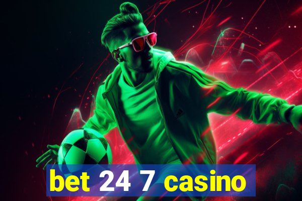 bet 24 7 casino