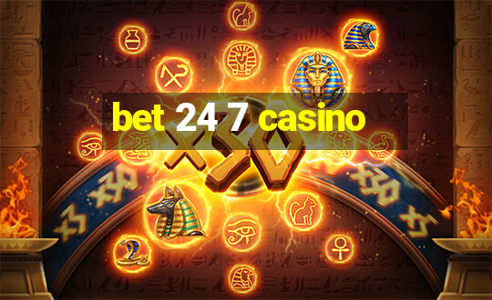 bet 24 7 casino