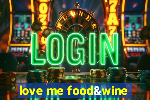 love me food&wine