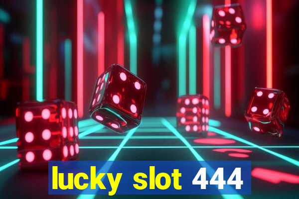 lucky slot 444