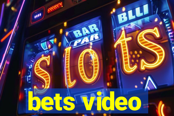 bets video