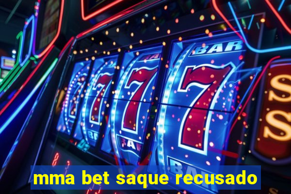 mma bet saque recusado