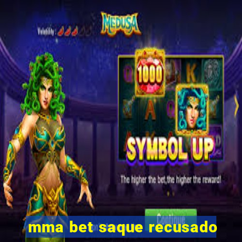 mma bet saque recusado