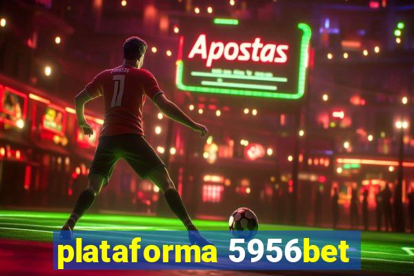 plataforma 5956bet