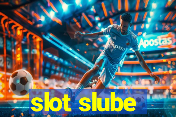 slot slube