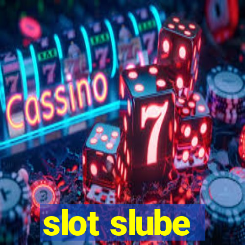 slot slube