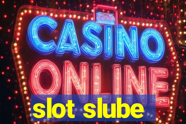 slot slube