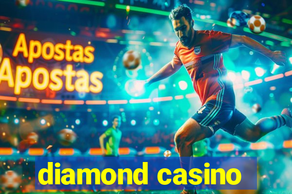 diamond casino