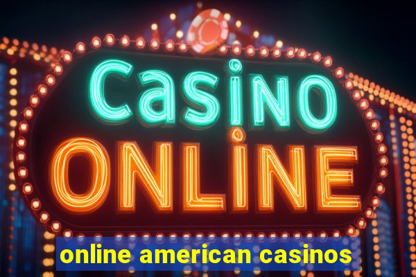 online american casinos