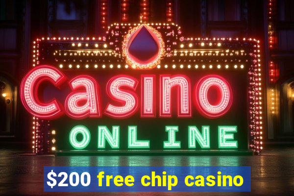 $200 free chip casino