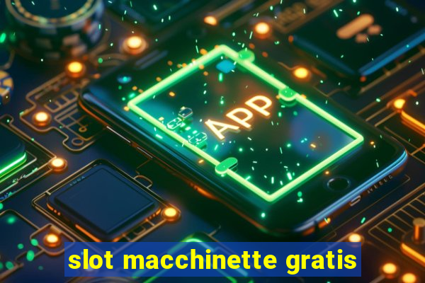 slot macchinette gratis