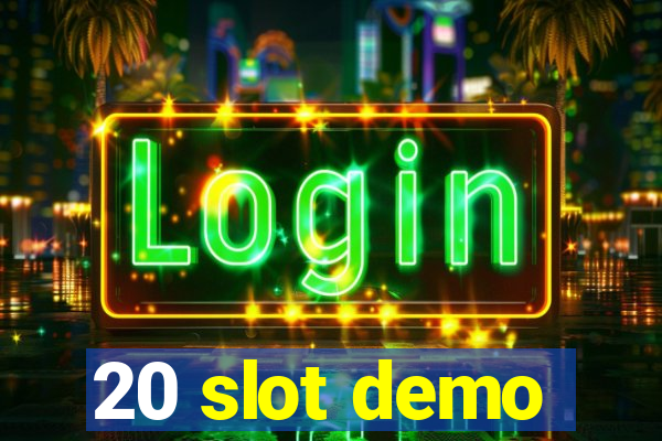 20 slot demo