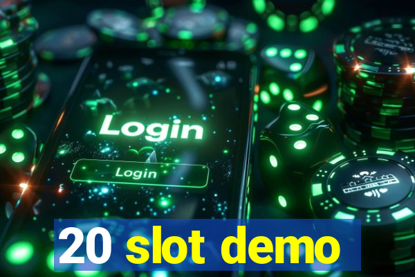 20 slot demo