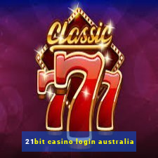 21bit casino login australia