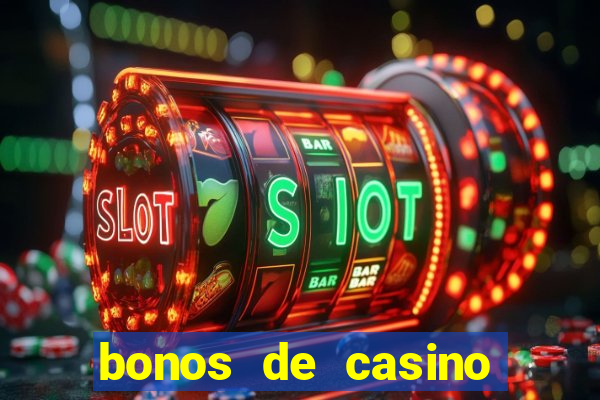 bonos de casino sin deposito