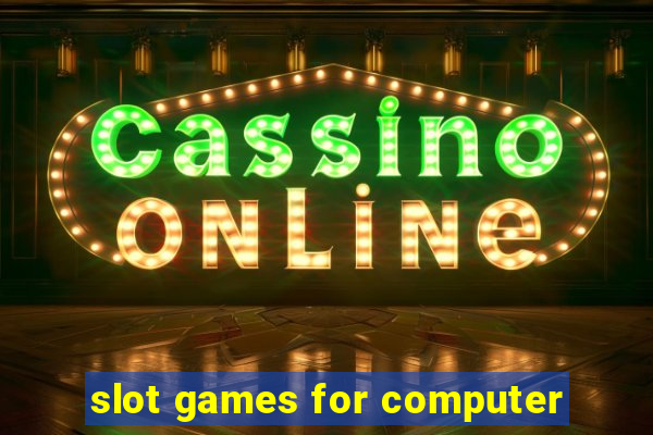 slot games for computer