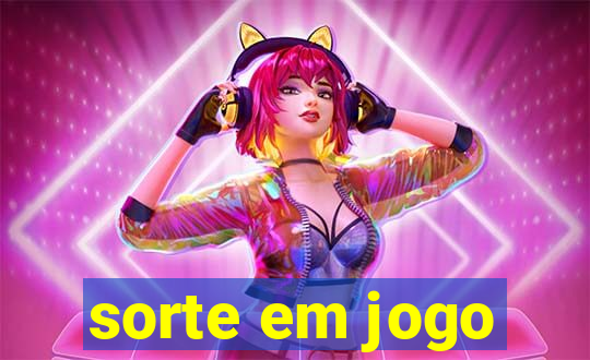 sorte em jogo