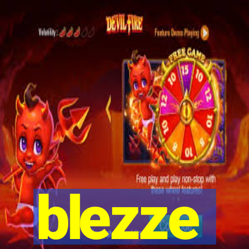 blezze