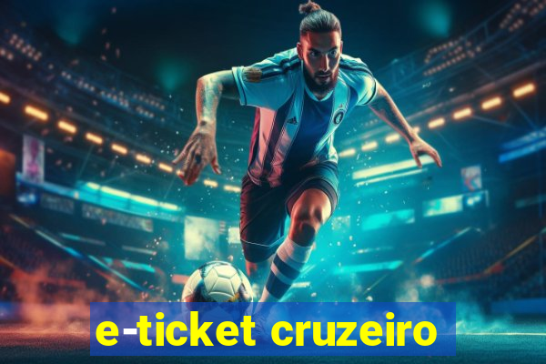 e-ticket cruzeiro