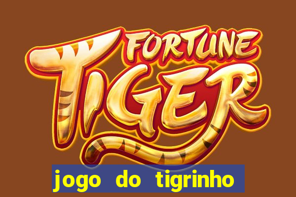 jogo do tigrinho de r$ 5