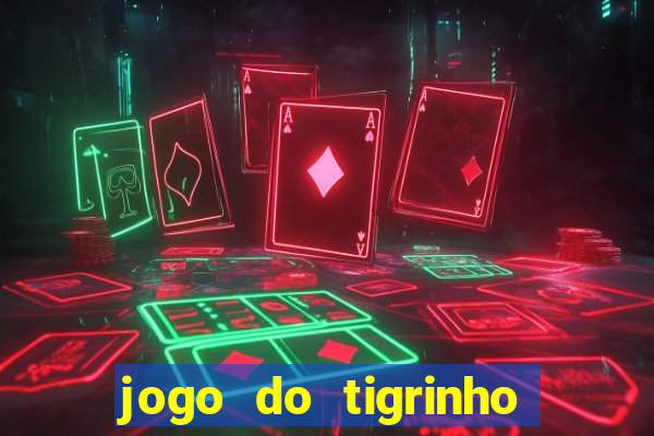 jogo do tigrinho de r$ 5