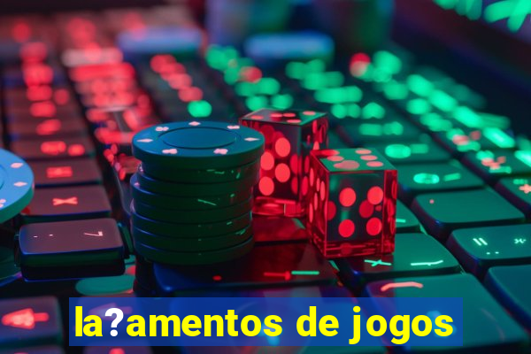 la?amentos de jogos