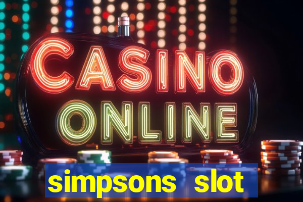 simpsons slot machine locations