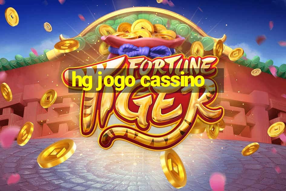 hg jogo cassino