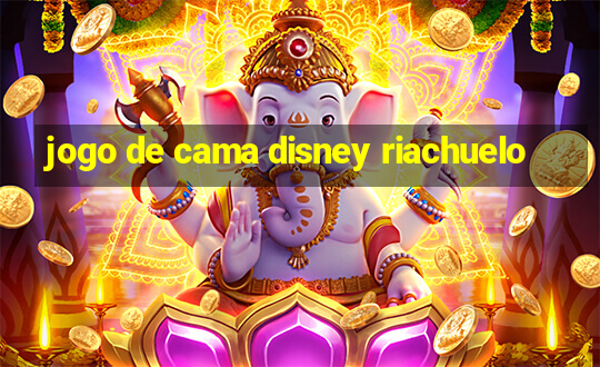 jogo de cama disney riachuelo