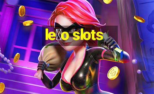 le茫o slots