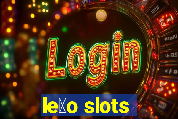 le茫o slots