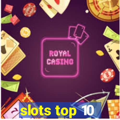 slots top 10