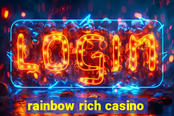 rainbow rich casino