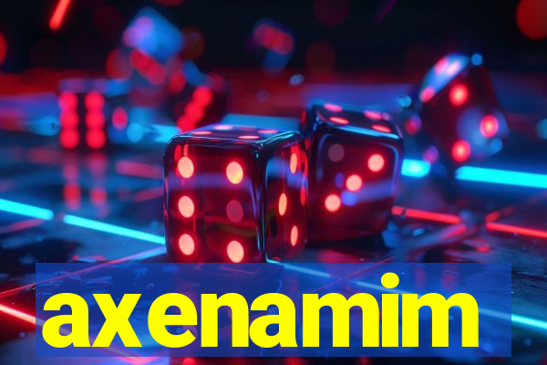 axenamim