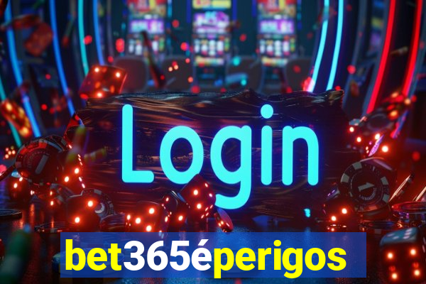 bet365éperigoso