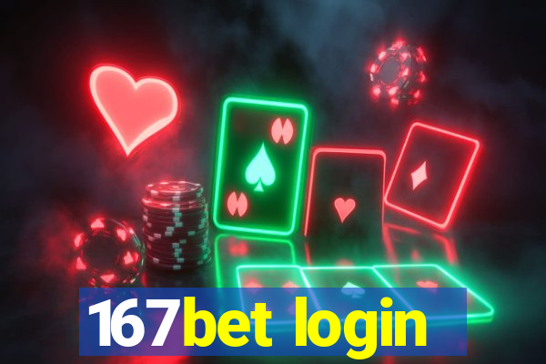 167bet login