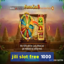 jili slot free 1000