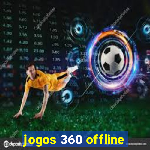 jogos 360 offline