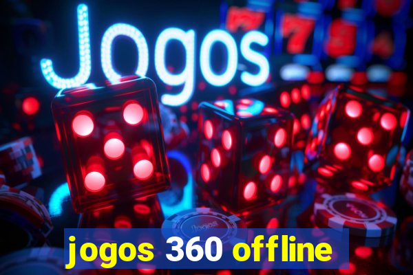 jogos 360 offline