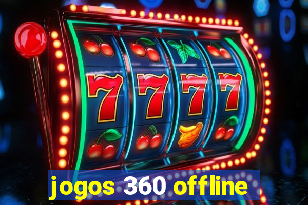 jogos 360 offline